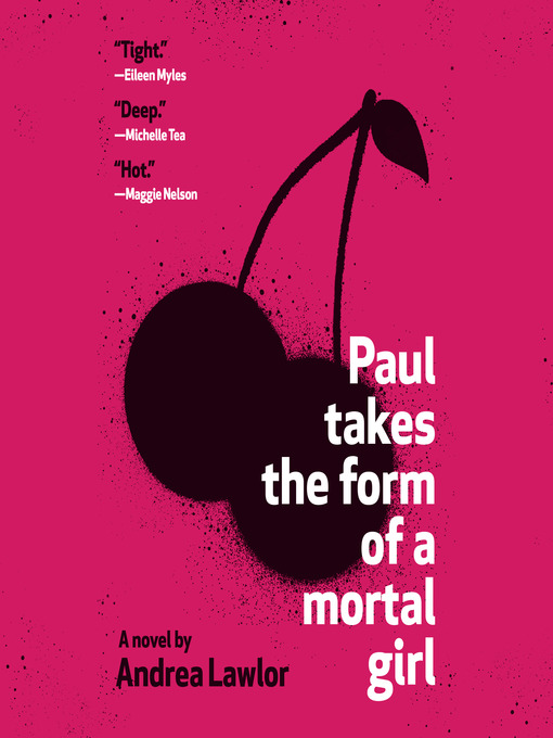 Title details for Paul Takes the Form of a Mortal Girl by Andrea Lawlor - Wait list
